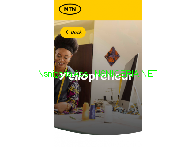 APPLY FOR THE MTN YELLOPRENEUR INITIATIVE FOR WOMEN ENTERPRENEURS - N1M & more up for grabs